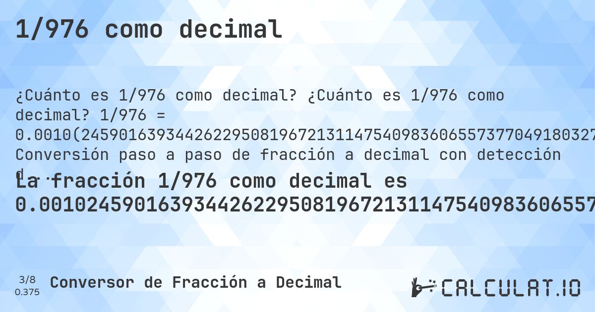 1/976 como decimal. ¿Cuánto es 1/976 como decimal? 1/976 = 0.0010(245901639344262295081967213114754098360655737704918032786885). Conversión paso a paso de fracción a decimal con detección de decimales periódicos.