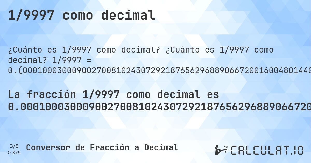 1/9997 como decimal. ¿Cuánto es 1/9997 como decimal? 1/9997 = 0.(000100030009002700810243072921876562968890667200160048014404321296388916675002500750225067520256076823046914074222266680004001200360108032409722916875062518755626688006401920576172851855556667). Conversión paso a paso de fracción a decimal con detección de decimales periódicos.