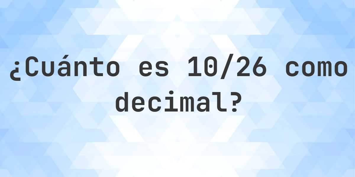 10/26 como decimal - Calculatio