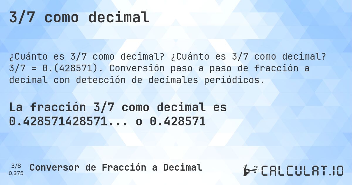 3/7 como decimal. ¿Cuánto es 3/7 como decimal? 3/7 = 0.(428571). Conversión paso a paso de fracción a decimal con detección de decimales periódicos.