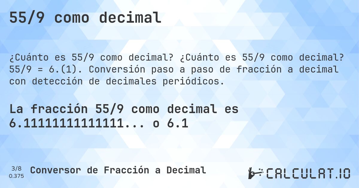 55/9 como decimal. ¿Cuánto es 55/9 como decimal? 55/9 = 6.(1). Conversión paso a paso de fracción a decimal con detección de decimales periódicos.