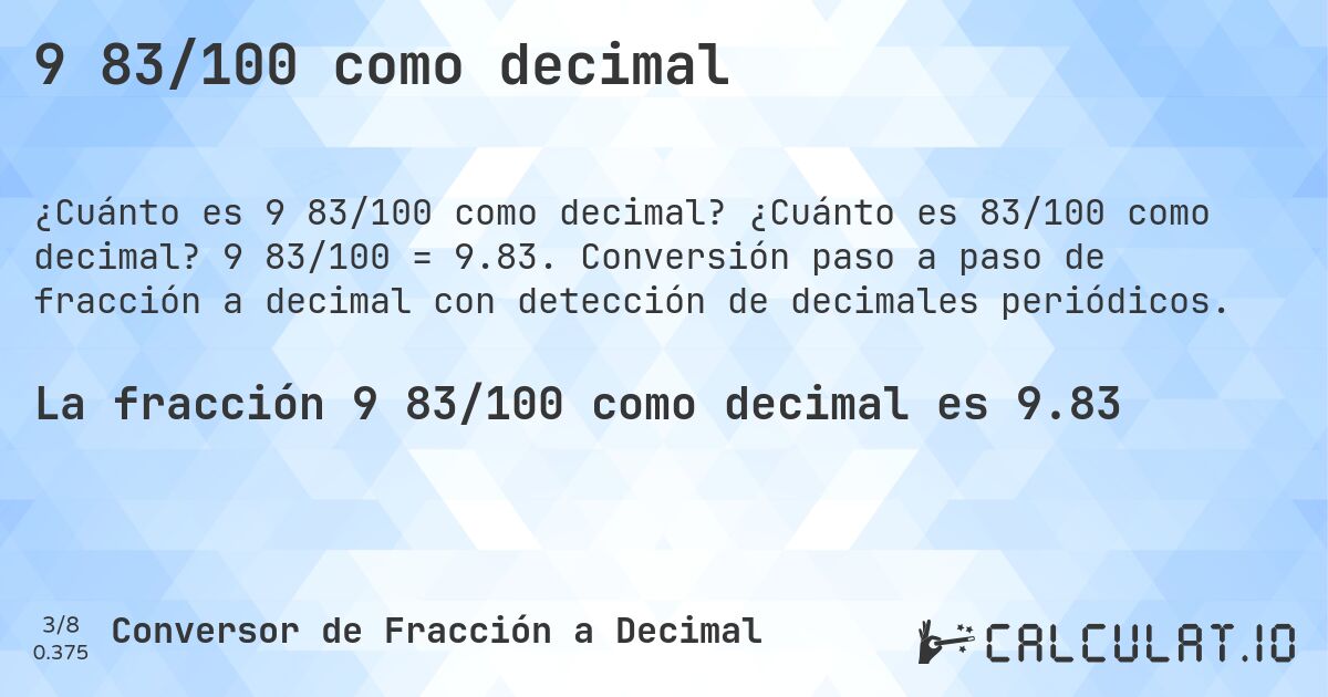 9 83/100 como decimal. ¿Cuánto es 83/100 como decimal? 9 83/100 = 9.83. Conversión paso a paso de fracción a decimal con detección de decimales periódicos.