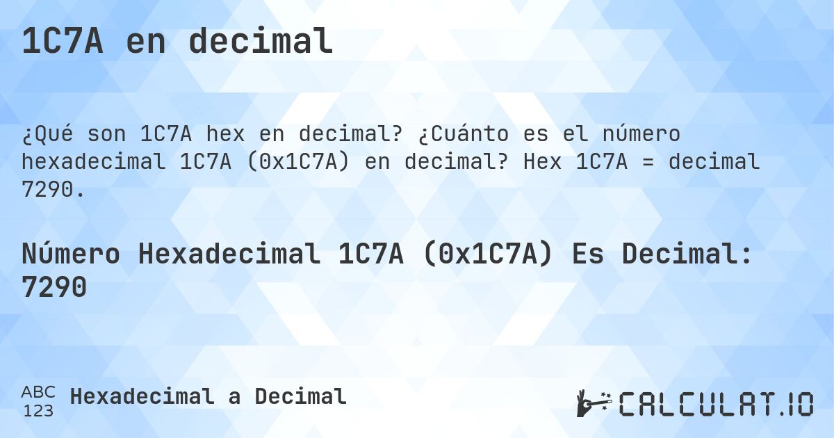 1C7A en decimal. ¿Cuánto es el número hexadecimal 1C7A (0x1C7A) en decimal? Hex 1C7A = decimal 7290.