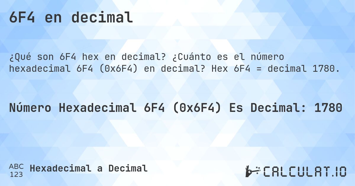 6F4 en decimal. ¿Cuánto es el número hexadecimal 6F4 (0x6F4) en decimal? Hex 6F4 = decimal 1780.