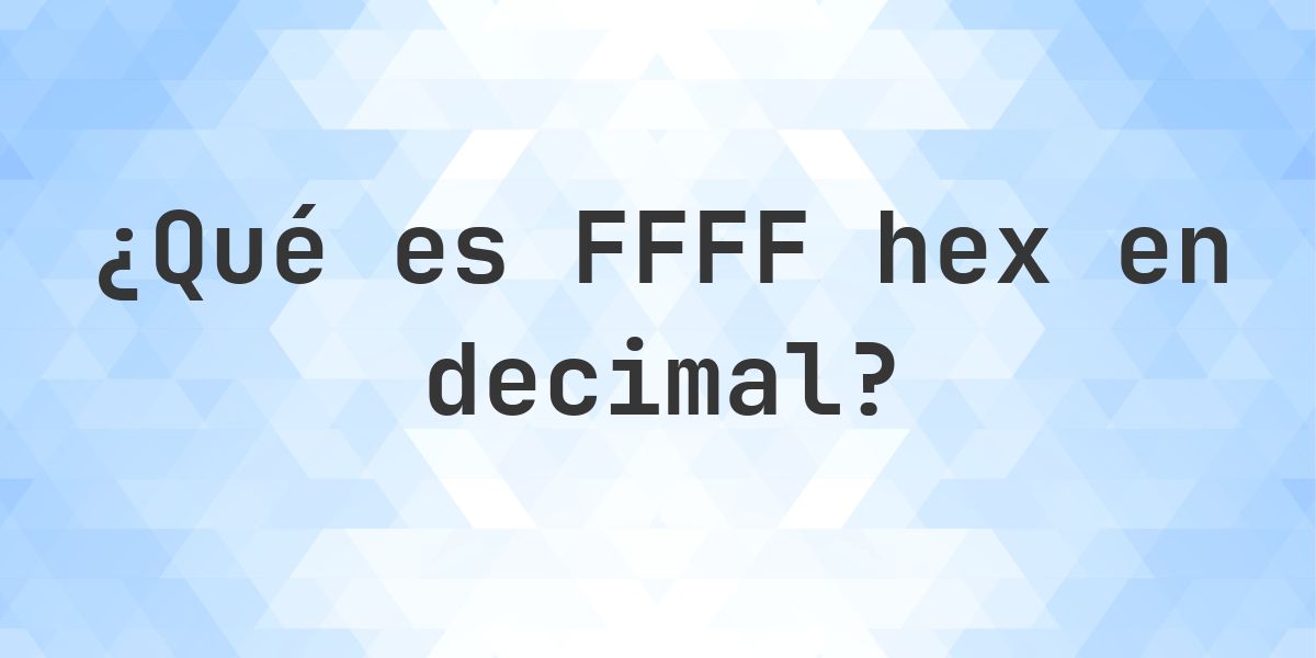 FFFF en decimal - Calculatio
