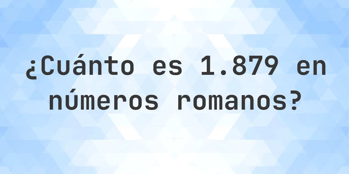 1879 en números romanos - Calculatio