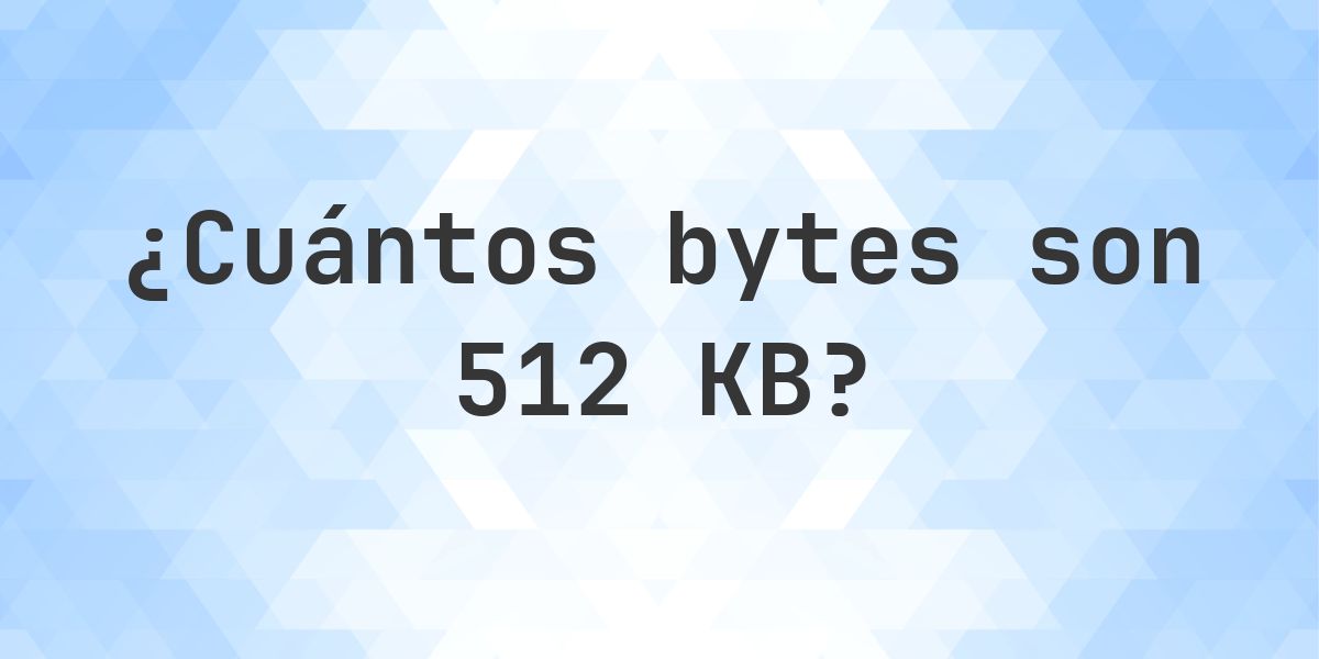 512 KB en Bytes - Calculatio