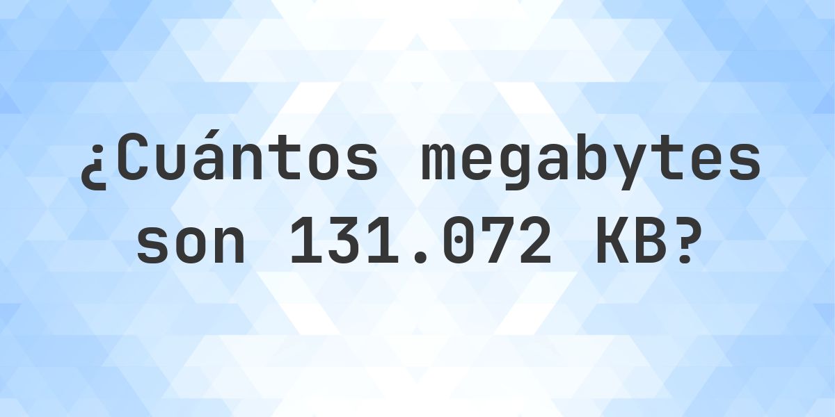 131072 KB en MB - Calculatio