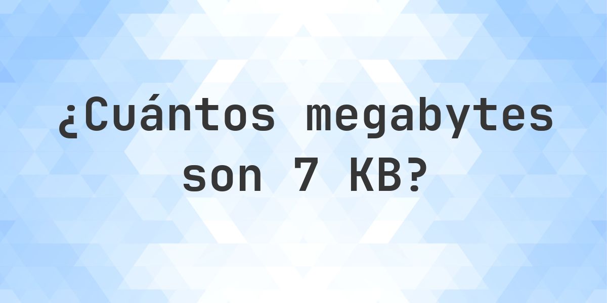 7 KB en MB - Calculatio