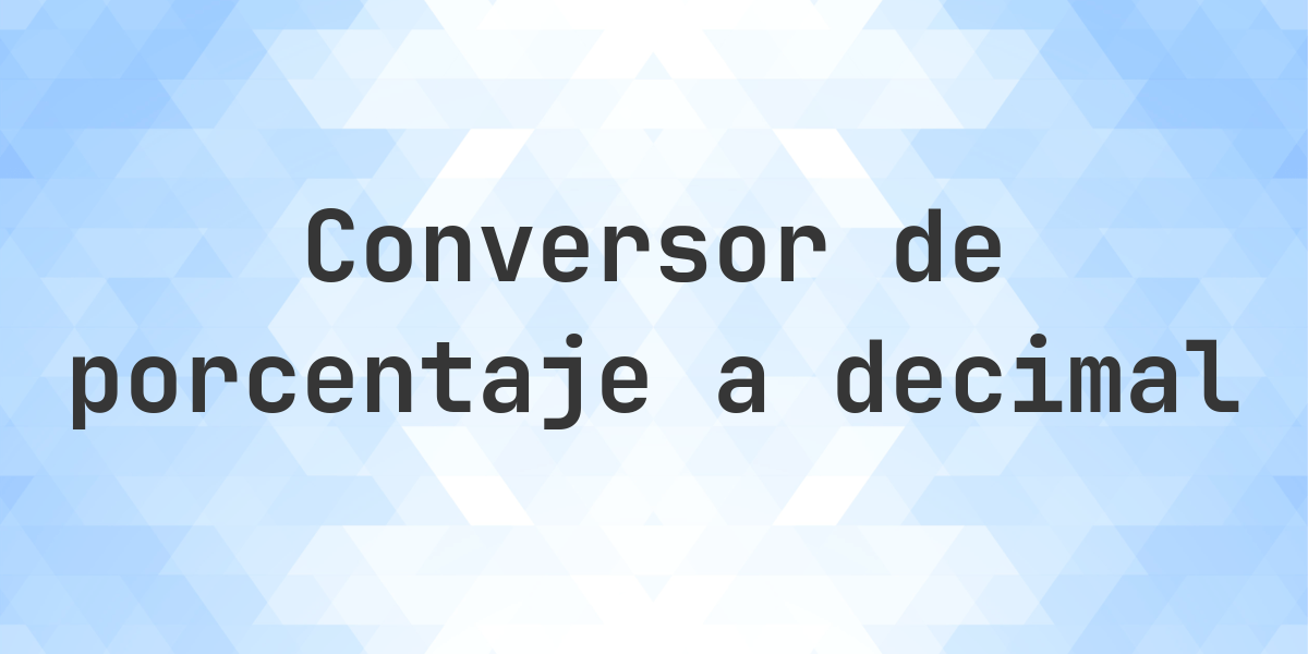 70.9% como decimal. Convertir 70.9% a decimal. ¿Qué decimal es 70.9%? Aprenda a convertir porcentaje a decimal con explicación paso a paso.