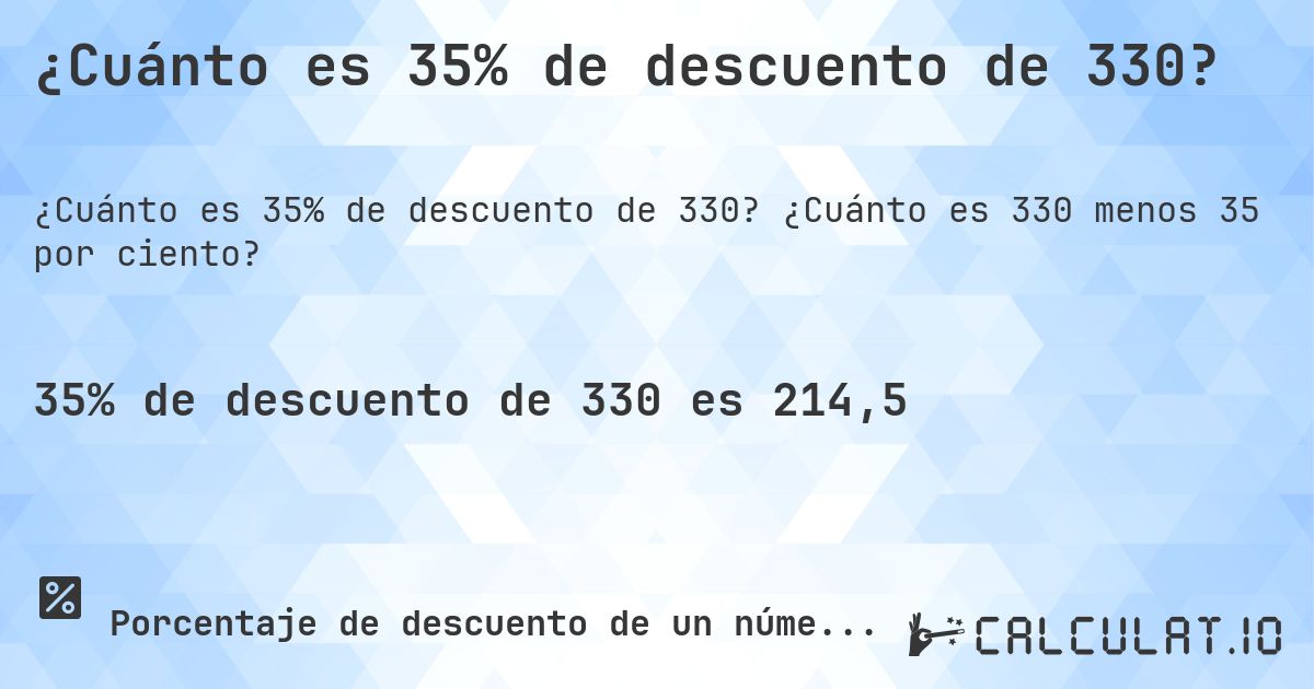 ¿Cuánto es 35% de descuento de 330?. ¿Cuánto es 330 menos 35 por ciento?