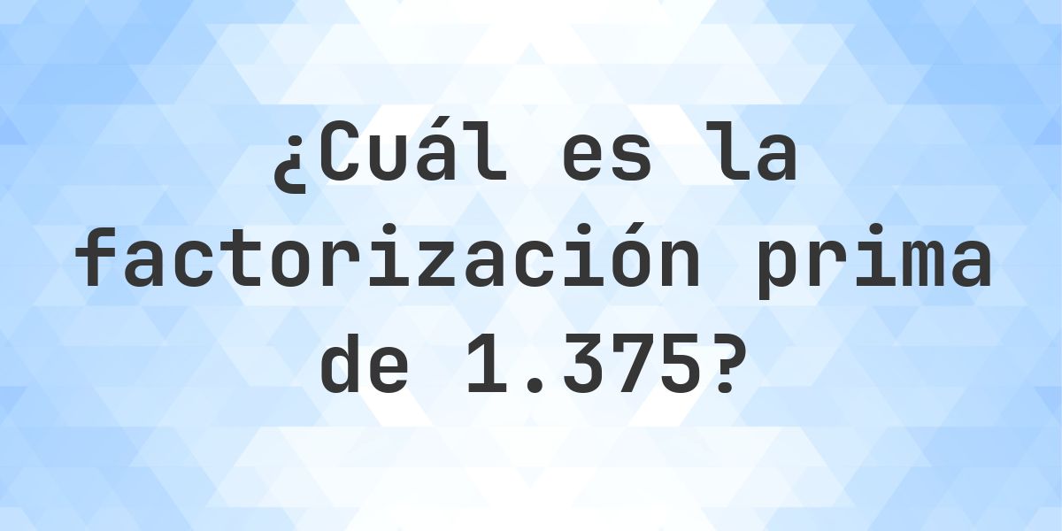 Factores primos de 1375 - Calculatio