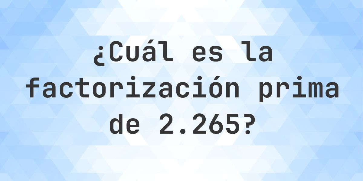 Factores primos de 2265 - Calculatio