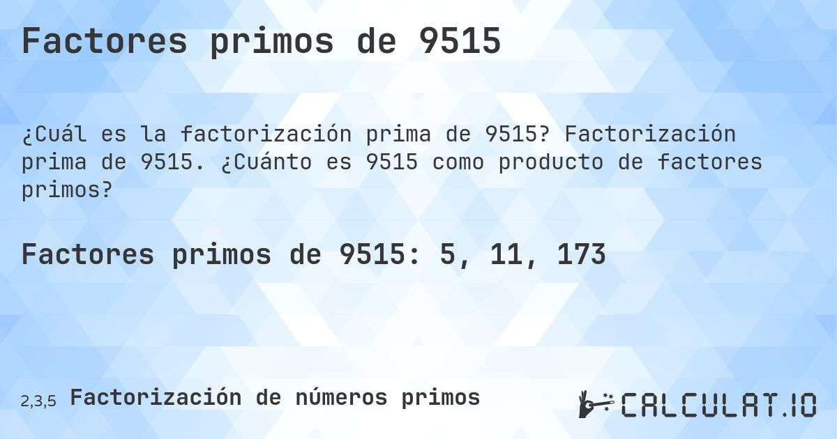 Factores primos de 9515. Factorización prima de 9515. ¿Cuánto es 9515 como producto de factores primos?