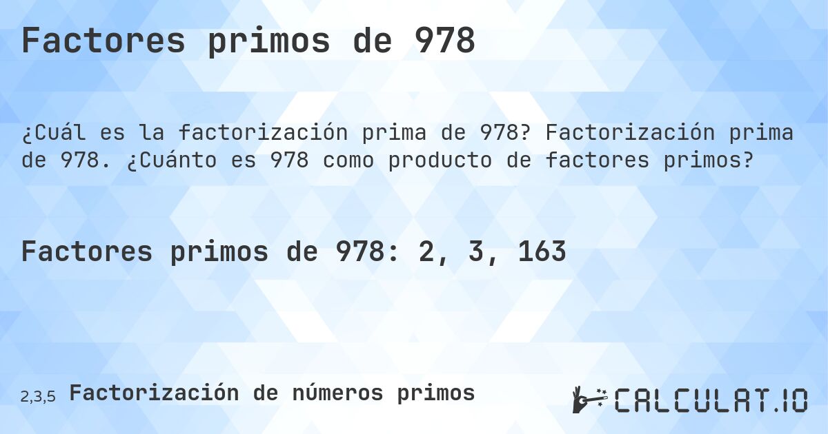 Factores primos de 978. Factorización prima de 978. ¿Cuánto es 978 como producto de factores primos?
