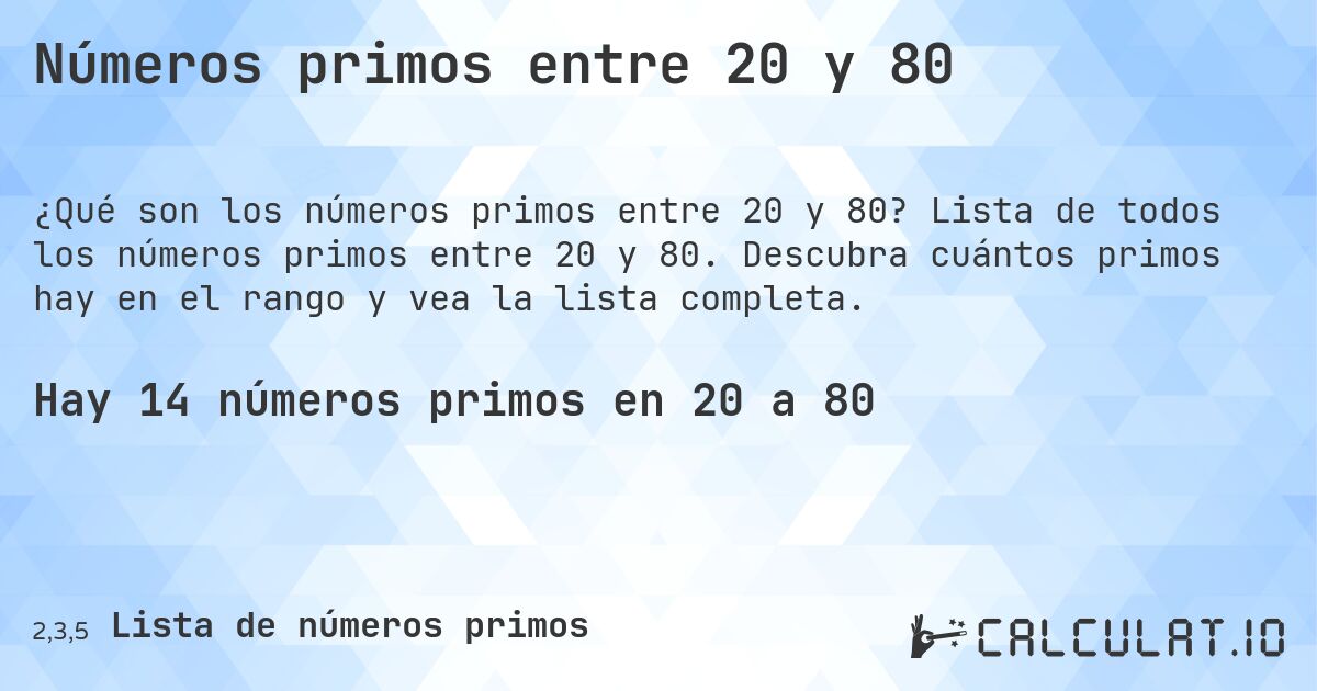Números primos entre 20 y 80. Lista de todos los números primos entre 20 y 80. Descubra cuántos primos hay en el rango y vea la lista completa.