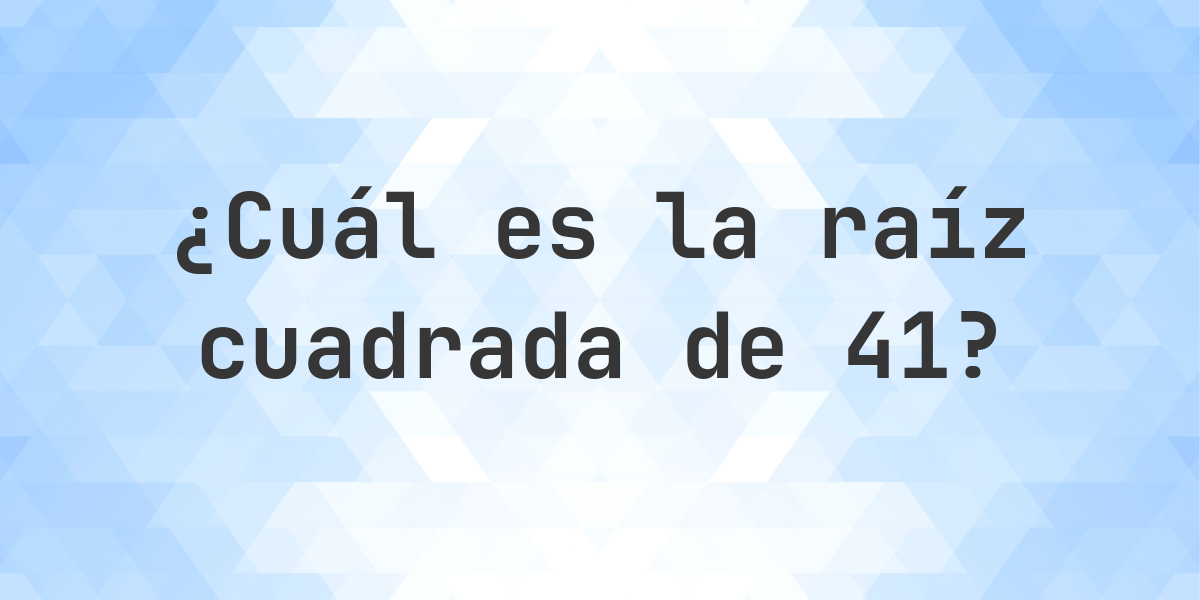 Raíz cuadrada de 41 (√41) - Calculatio
