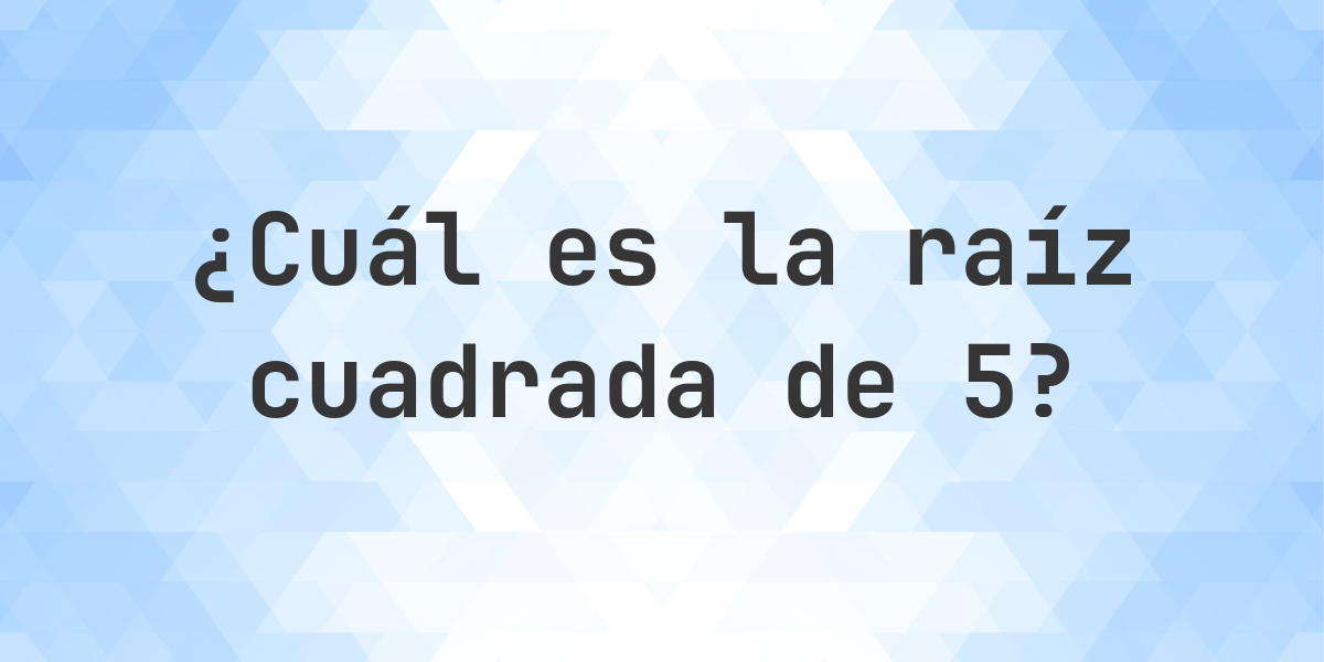 Raíz cuadrada de 5 (√5) - Calculatio