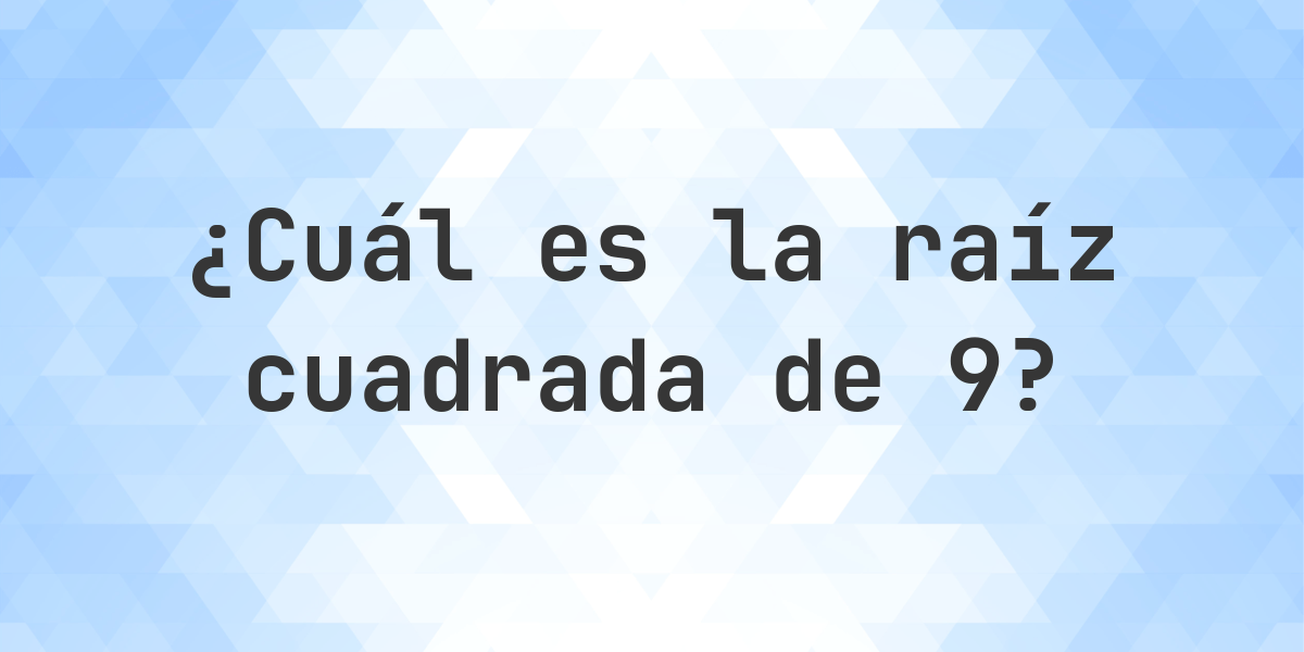 Raíz cuadrada de 9 (√9) - Calculatio