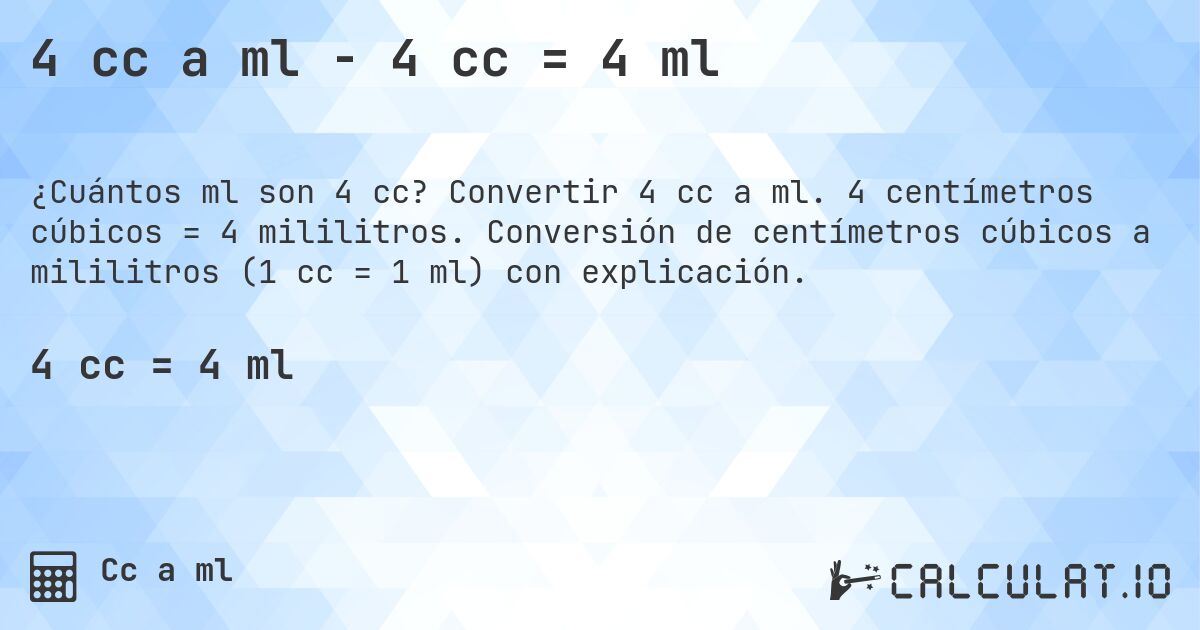 4 cc a ml - 4 cc = 4 ml. Convertir 4 cc a ml. 4 centímetros cúbicos = 4 mililitros. Conversión de centímetros cúbicos a mililitros (1 cc = 1 ml) con explicación.