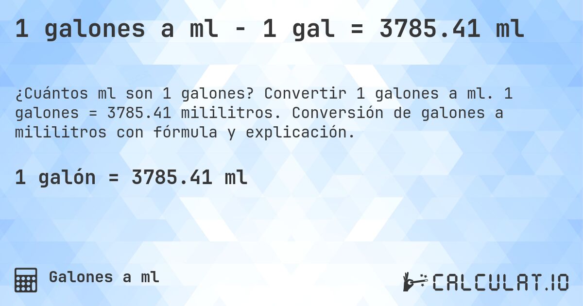 1 galones a ml - 1 gal = 3785.41 ml. Convertir 1 galones a ml. 1 galones = 3785.41 mililitros. Conversión de galones a mililitros con fórmula y explicación.