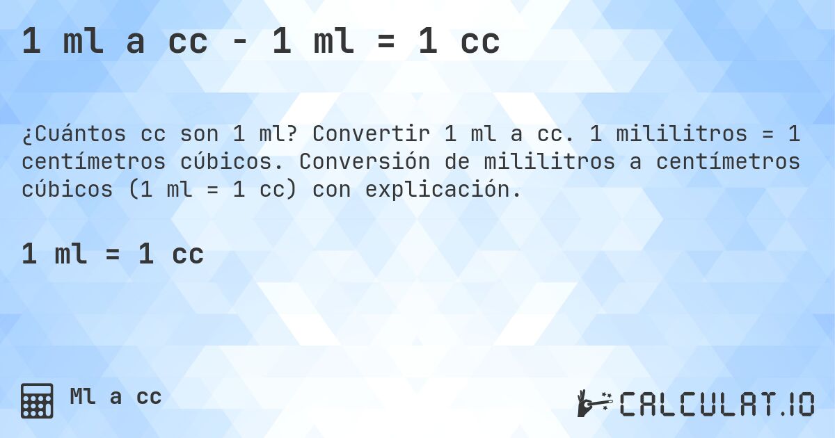 1 ml a cc - 1 ml = 1 cc. Convertir 1 ml a cc. 1 mililitros = 1 centímetros cúbicos. Conversión de mililitros a centímetros cúbicos (1 ml = 1 cc) con explicación.