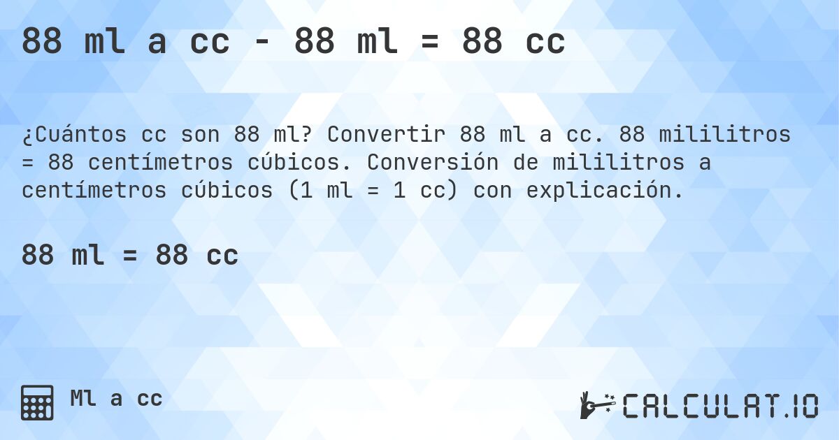 88 ml a cc - 88 ml = 88 cc. Convertir 88 ml a cc. 88 mililitros = 88 centímetros cúbicos. Conversión de mililitros a centímetros cúbicos (1 ml = 1 cc) con explicación.