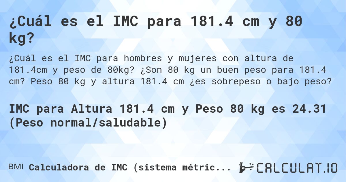 ¿Cuál es el IMC para 181.4 cm y 80 kg?. ¿Son 80 kg un buen peso para 181.4 cm? Peso 80 kg y altura 181.4 cm ¿es sobrepeso o bajo peso?