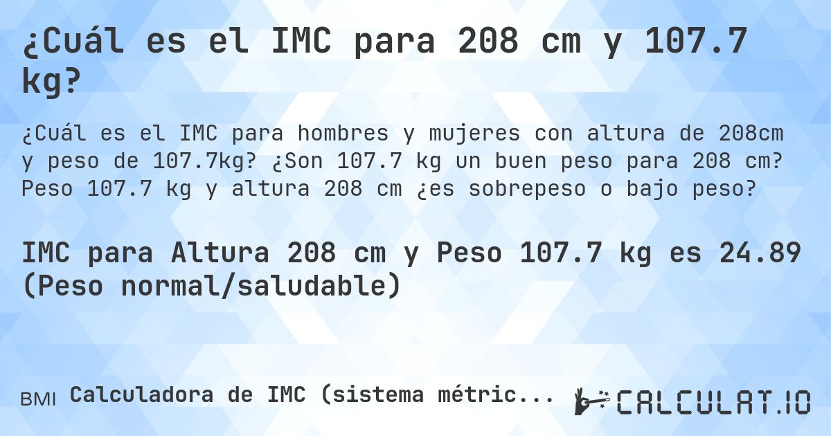 ¿Cuál es el IMC para 208 cm y 107.7 kg?. ¿Son 107.7 kg un buen peso para 208 cm? Peso 107.7 kg y altura 208 cm ¿es sobrepeso o bajo peso?