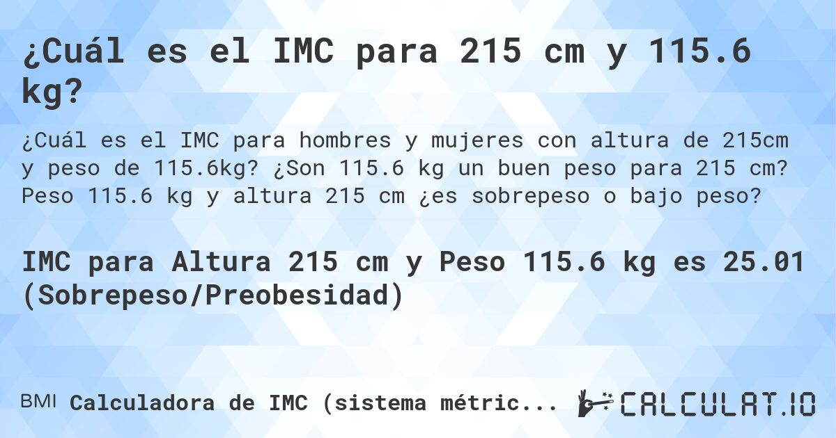 ¿Cuál es el IMC para 215 cm y 115.6 kg?. ¿Son 115.6 kg un buen peso para 215 cm? Peso 115.6 kg y altura 215 cm ¿es sobrepeso o bajo peso?