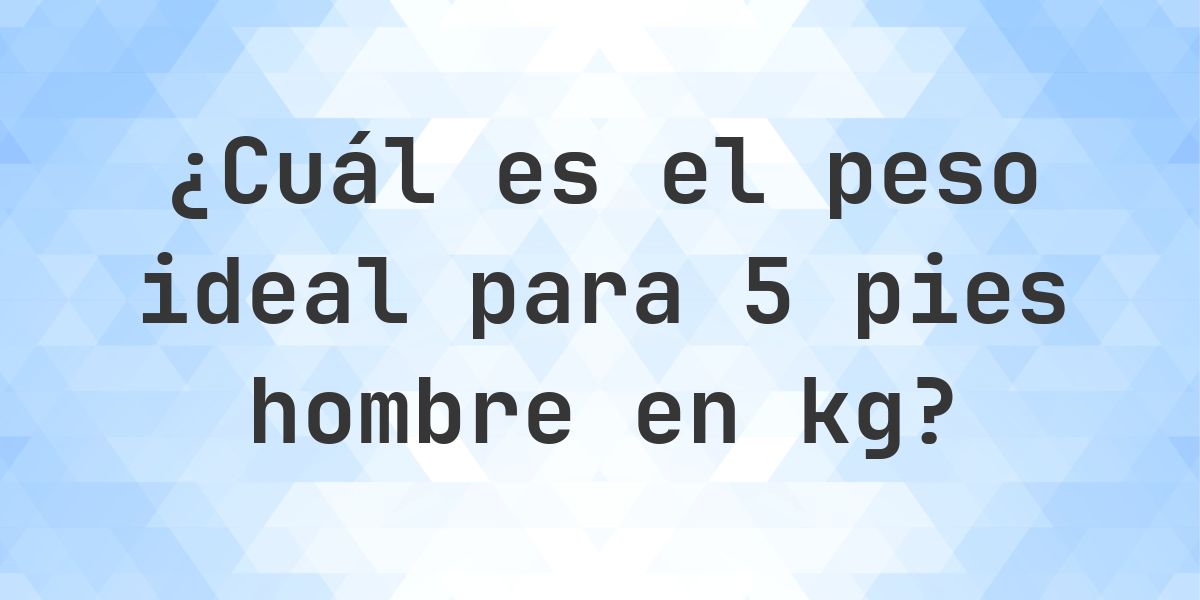 Peso ideal para 5'0" hombre - Calculatio