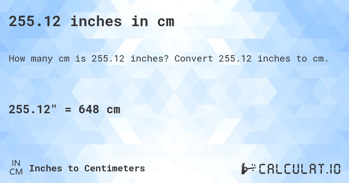 255-12-inches-in-cm-convert