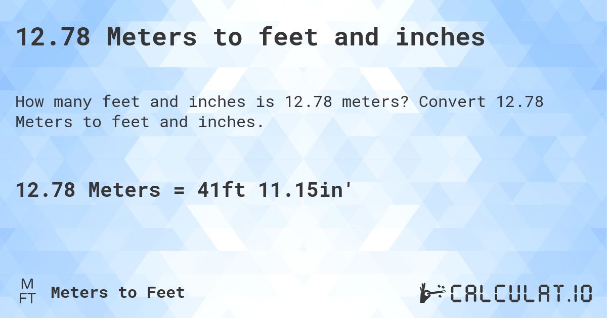 12-78-meters-to-feet-and-inches-convert