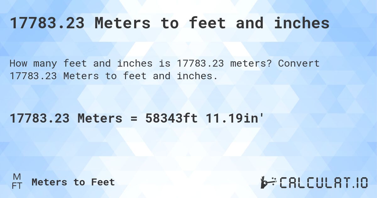 17783-23-meters-to-feet-and-inches-convert