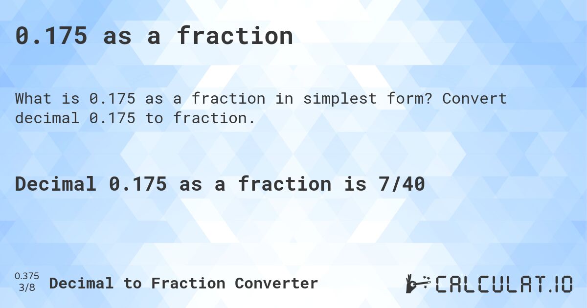 0.175 as a fraction. Convert decimal 0.175 to fraction.