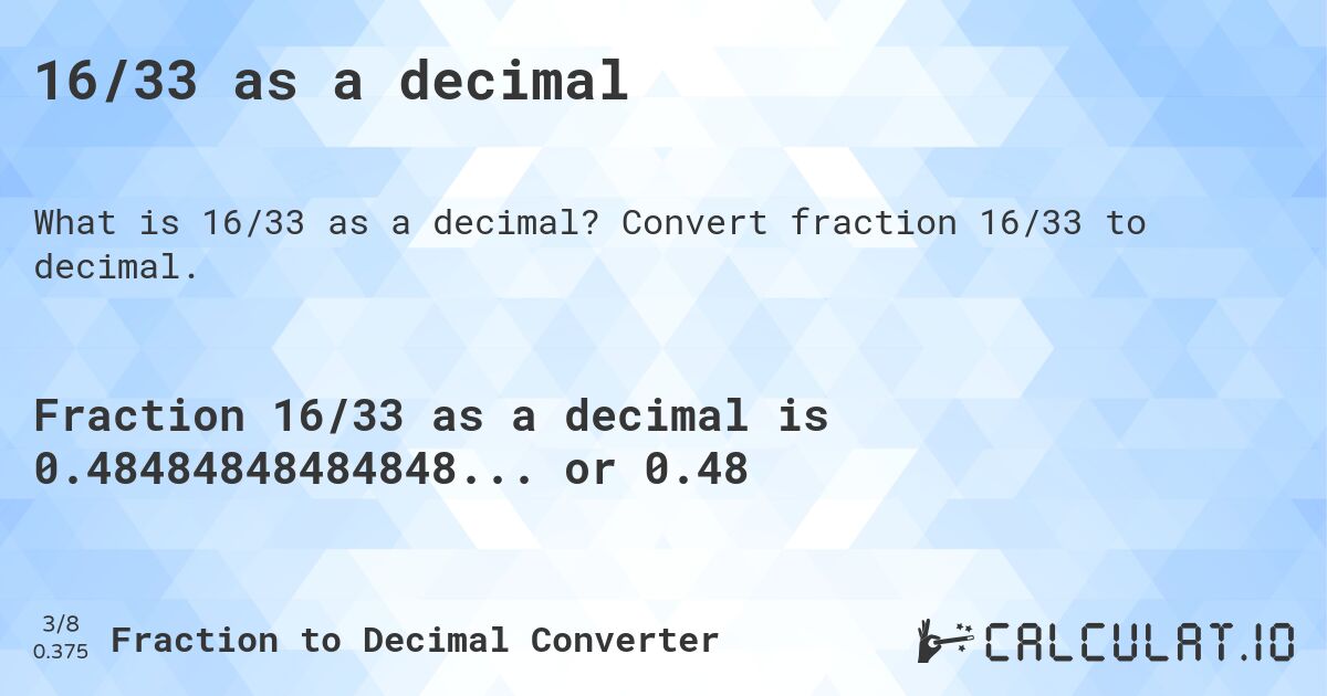 16/33 as a decimal. Convert fraction 16/33 to decimal.