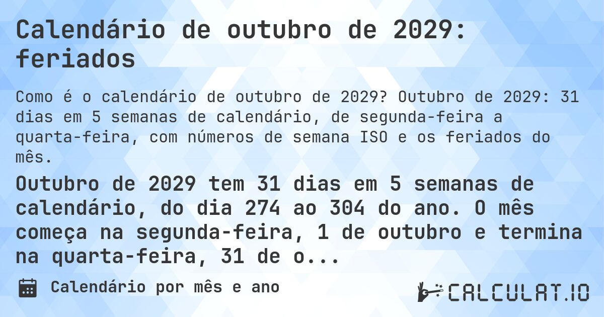 Calendário de outubro de 2029: feriados. Outubro de 2029: 31 dias em 5 semanas de calendário, de segunda-feira a quarta-feira, com números de semana ISO e os feriados do mês.