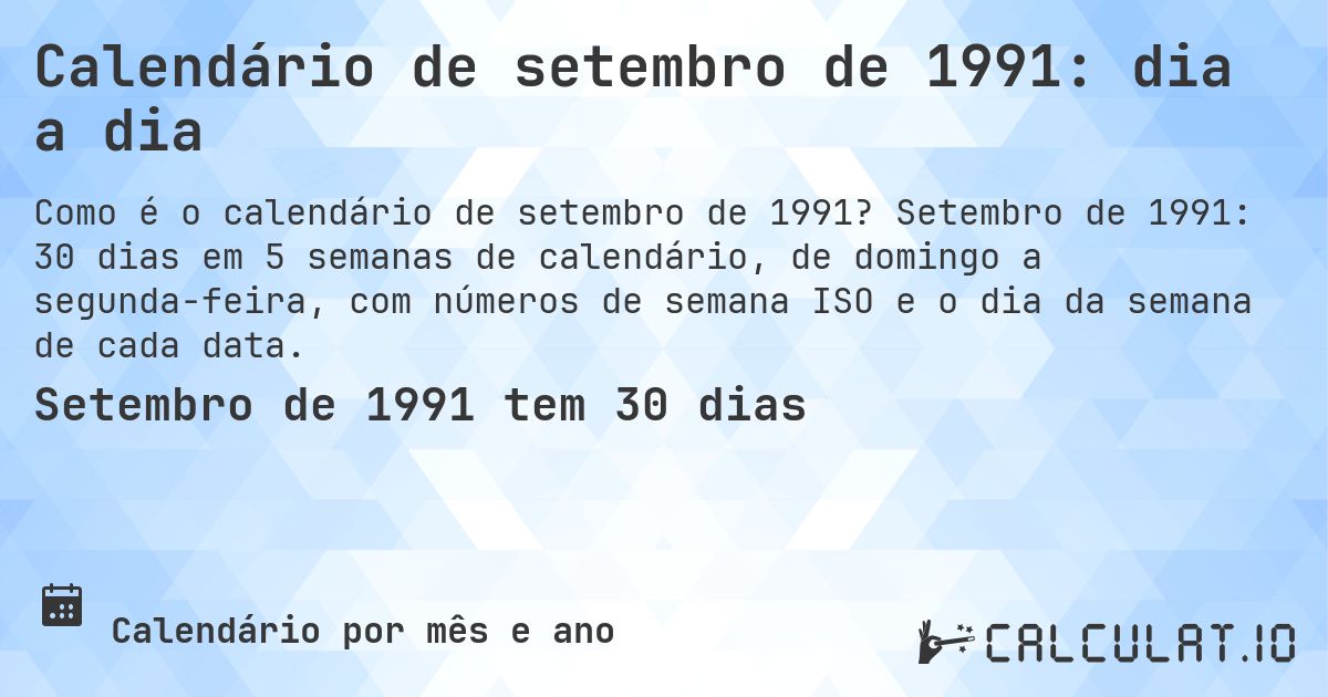 Calendário de setembro de 1991: dia a dia. Setembro de 1991: 30 dias em 5 semanas de calendário, de domingo a segunda-feira, com números de semana ISO e o dia da semana de cada data.