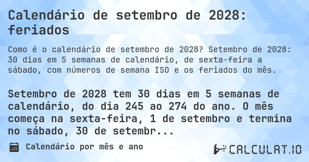 Calendário de setembro de 2028: feriados. Setembro de 2028: 30 dias em 5 semanas de calendário, de sexta-feira a sábado, com números de semana ISO e os feriados do mês.