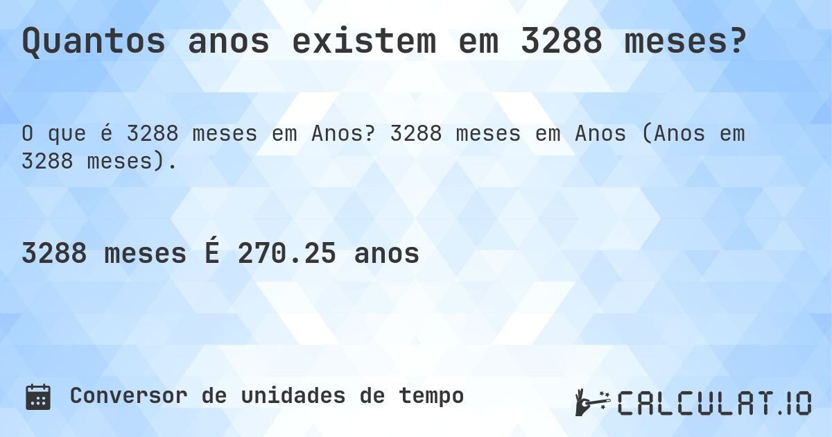 Quantos anos existem em 3288 meses?. 3288 meses em Anos (Anos em 3288 meses).