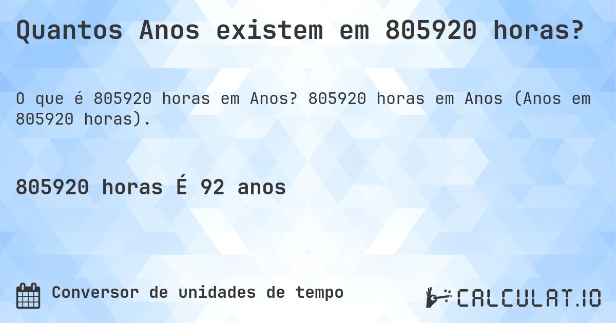 Quantos Anos existem em 805920 horas?. 805920 horas em Anos (Anos em 805920 horas).