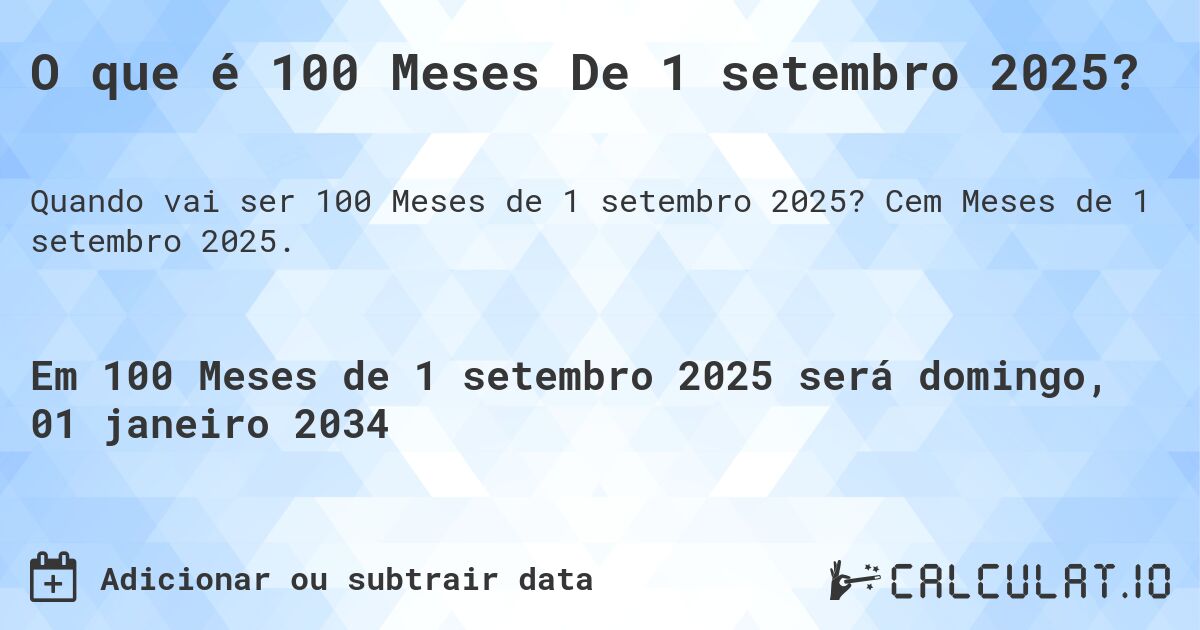 O que é 100 Meses De 1 setembro 2025?. Cem Meses de 1 setembro 2025.