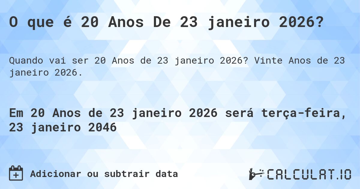O que é 20 Anos De 23 janeiro 2026?. Vinte Anos de 23 janeiro 2026.