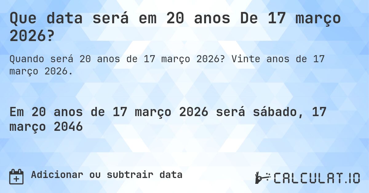 O que é 20 Anos De 17 março 2026?. Vinte Anos de 17 março 2026.