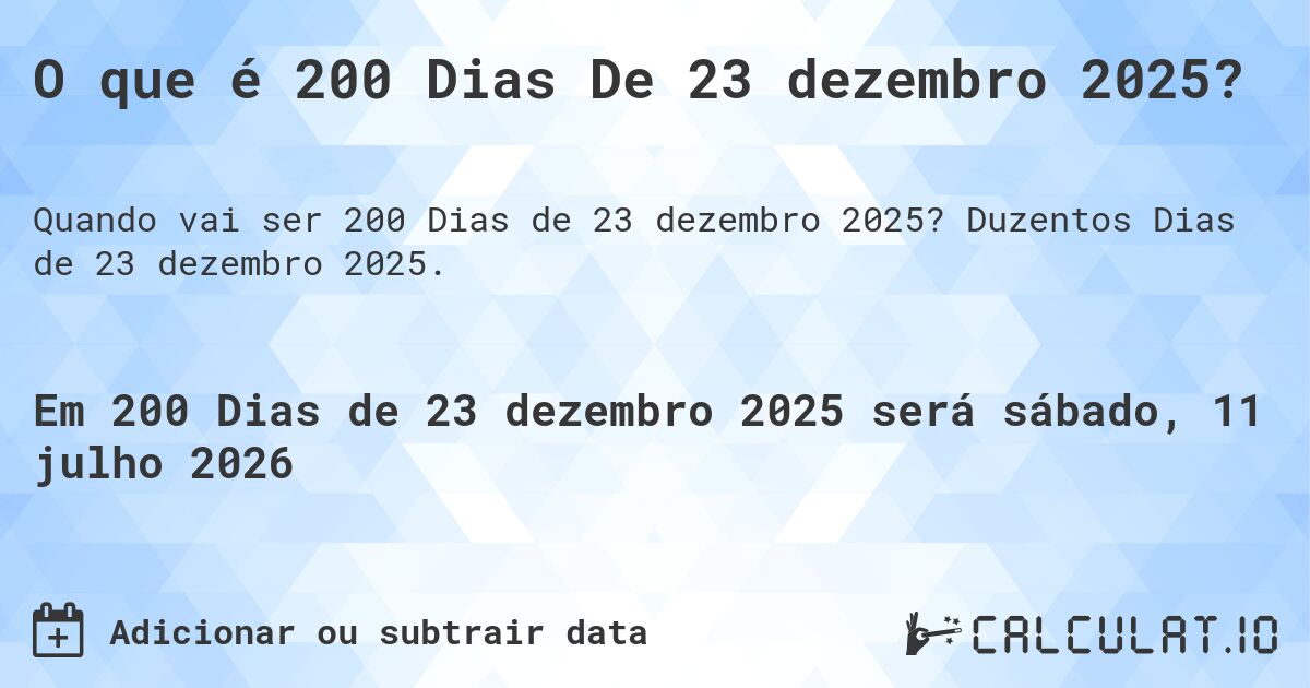 O que é 200 Dias De 23 dezembro 2025?. Duzentos Dias de 23 dezembro 2025.