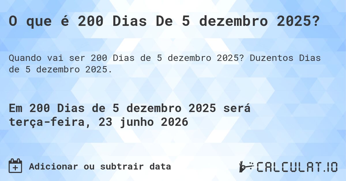O que é 200 Dias De 5 dezembro 2025?. Duzentos Dias de 5 dezembro 2025.