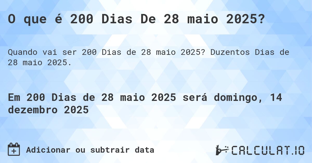 O que é 200 Dias De 28 maio 2025?. Duzentos Dias de 28 maio 2025.