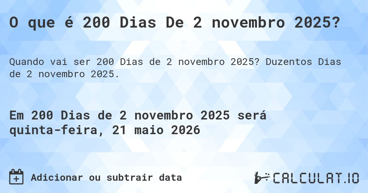 O que é 200 Dias De 2 novembro 2025?. Duzentos Dias de 2 novembro 2025.