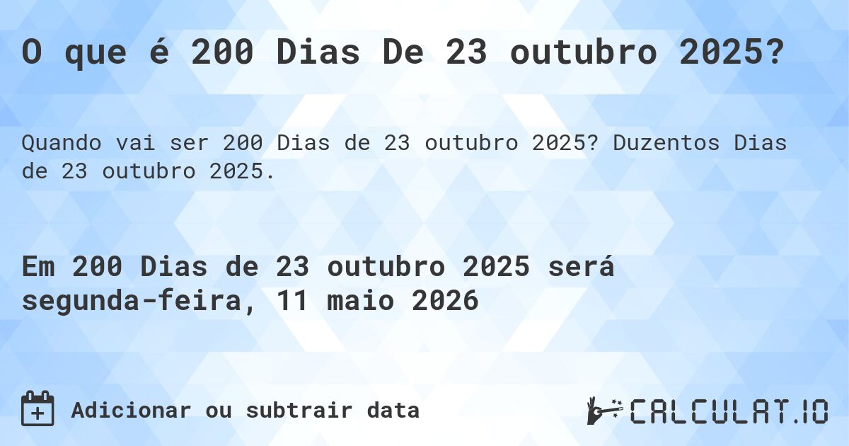 O que é 200 Dias De 23 outubro 2025?. Duzentos Dias de 23 outubro 2025.