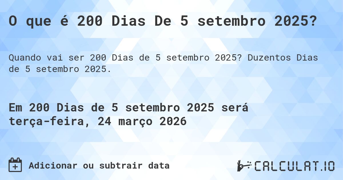 O que é 200 Dias De 5 setembro 2025?. Duzentos Dias de 5 setembro 2025.